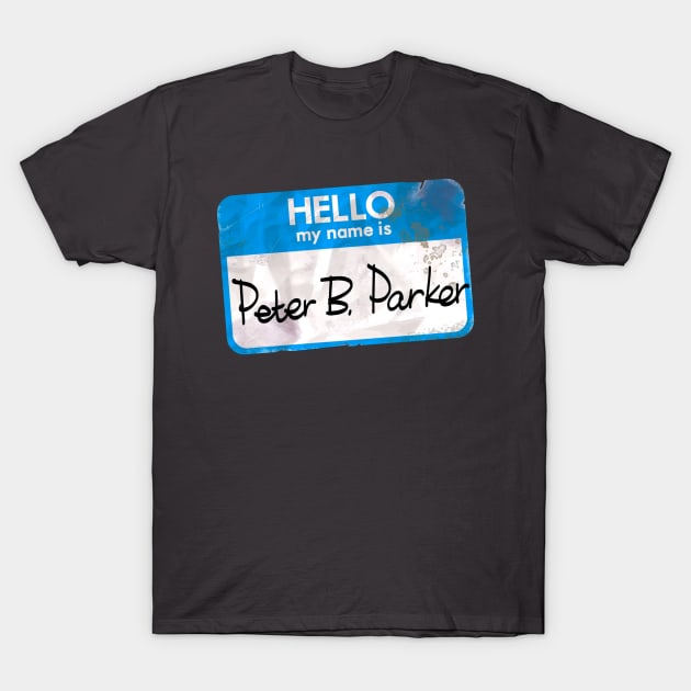 Hello My Name is Peter B. T-Shirt by artnessbyjustinbrown